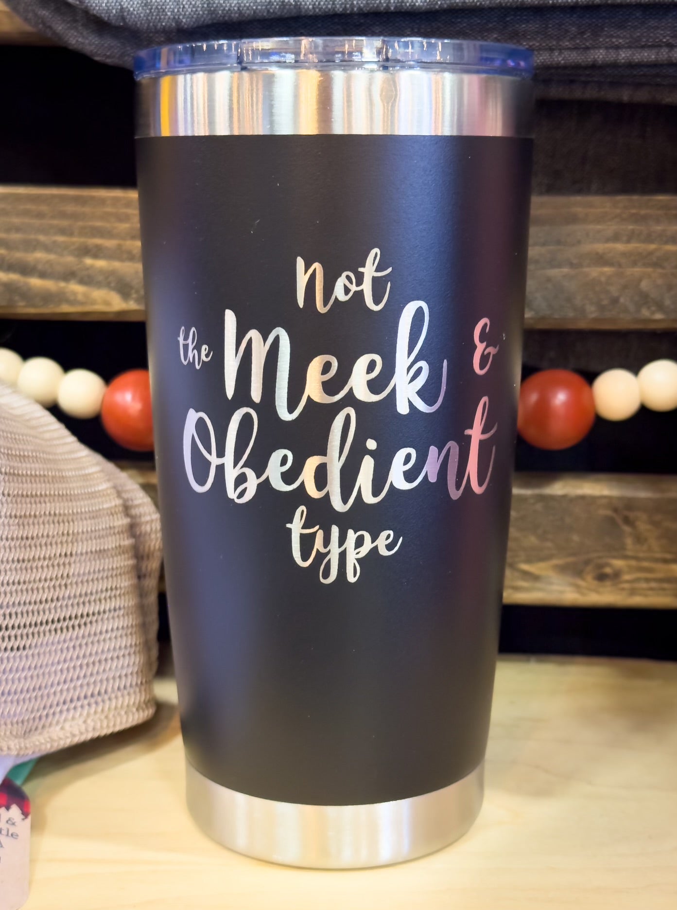 Not the Meek & Obedient Type Laser Engraved Powder Coated 20oz Double Walled Insulated Tumbler - Outlander Inspiration