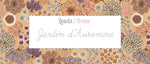 Jardin d'Automne Collection  - Fabric by the 1/4 Yard and Bundles