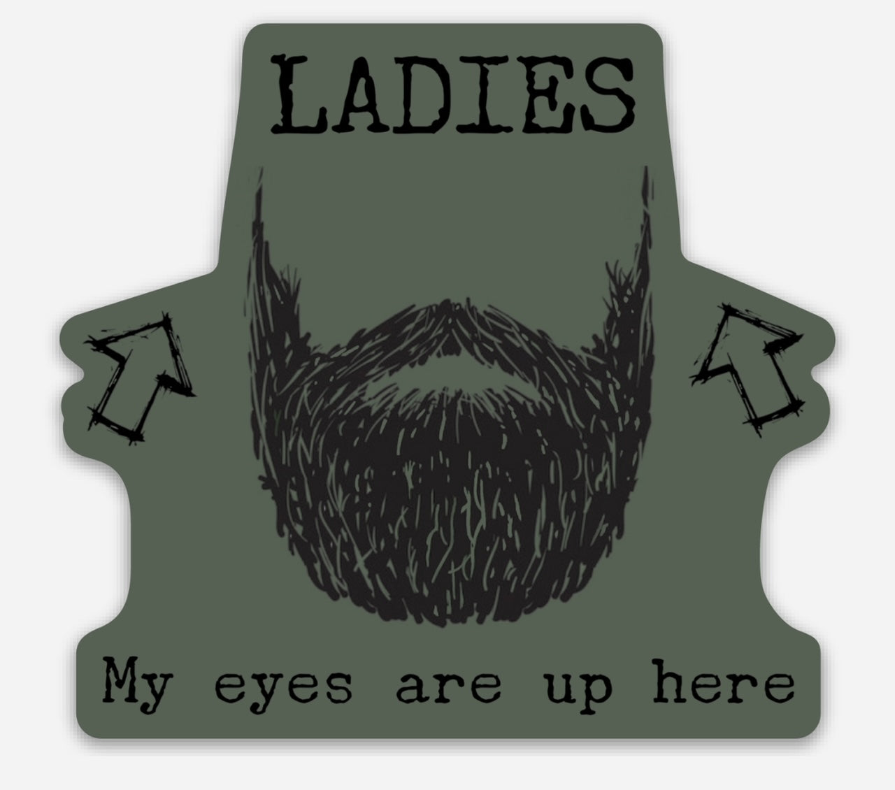 Ladies My Eyes Are Up Here 3" Sticker