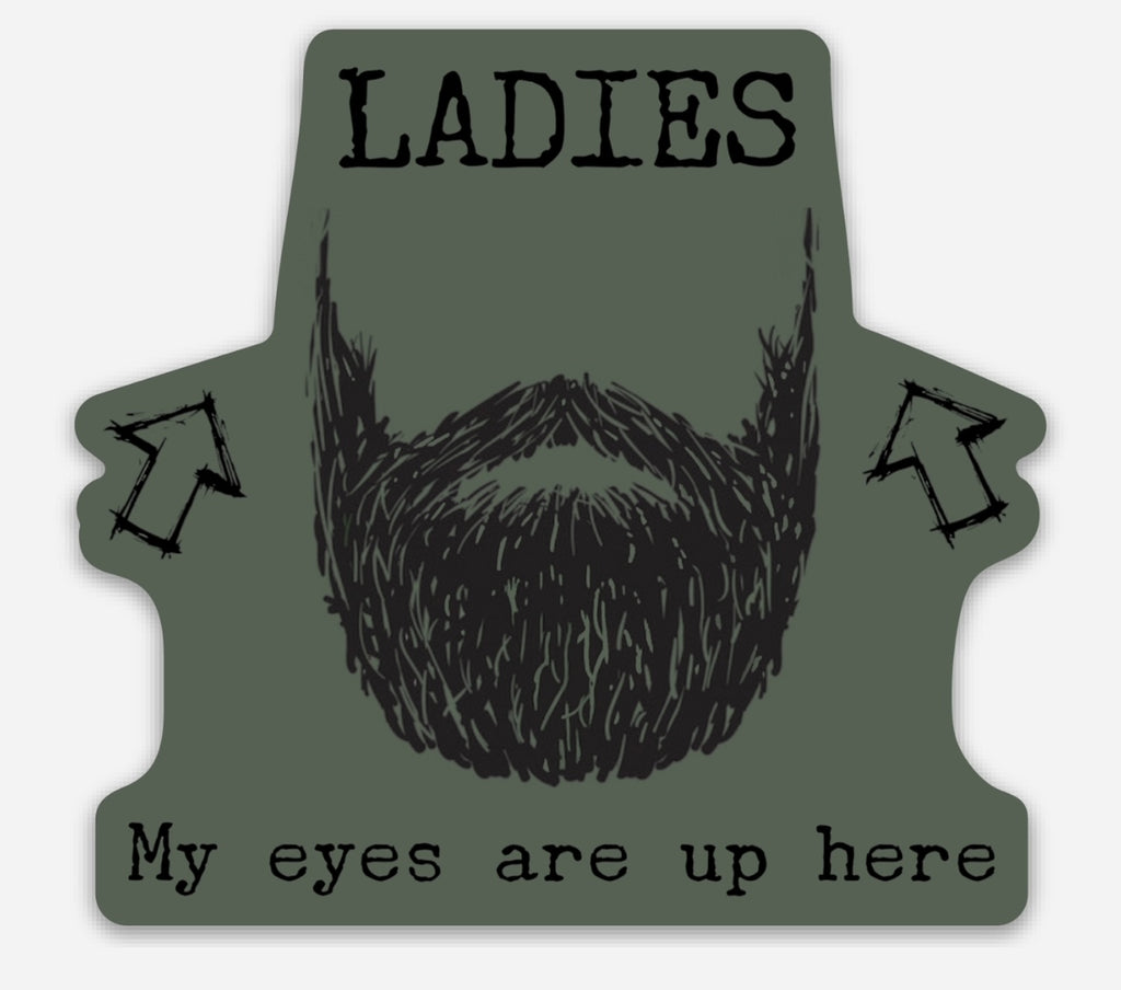 Ladies My Eyes Are Up Here 3" Sticker