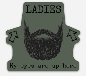 Ladies My Eyes Are Up Here 3" Sticker