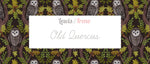 Old Quercus Collection  - Fabric by the 1/4 Yard and Bundles