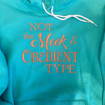 Not the Meek and Obedient Type Embroidered Soft Fleece Unisex Sweatshirt Hoodie - Outlander Inspiration