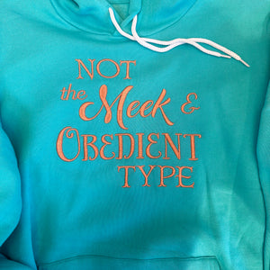 Not the Meek and Obedient Type Embroidered Soft Fleece Unisex Sweatshirt Hoodie - Outlander Inspiration