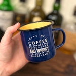 Give me Coffee to Change the Things I can and Whisky to Accept the Things I can't 11oz Enamel Coffee Camp Mug