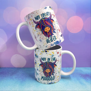 Highland Coo Not Today Heifer or Not in the Mooood Colorful 11oz Ceramic Mug