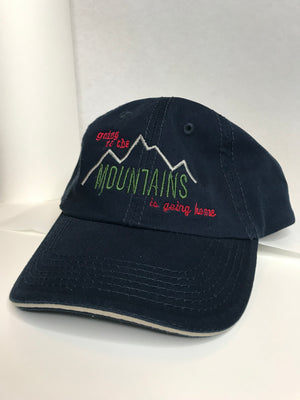 Going to the Mountains is Going Home Embroidered Hat - Multiple Customizable Options