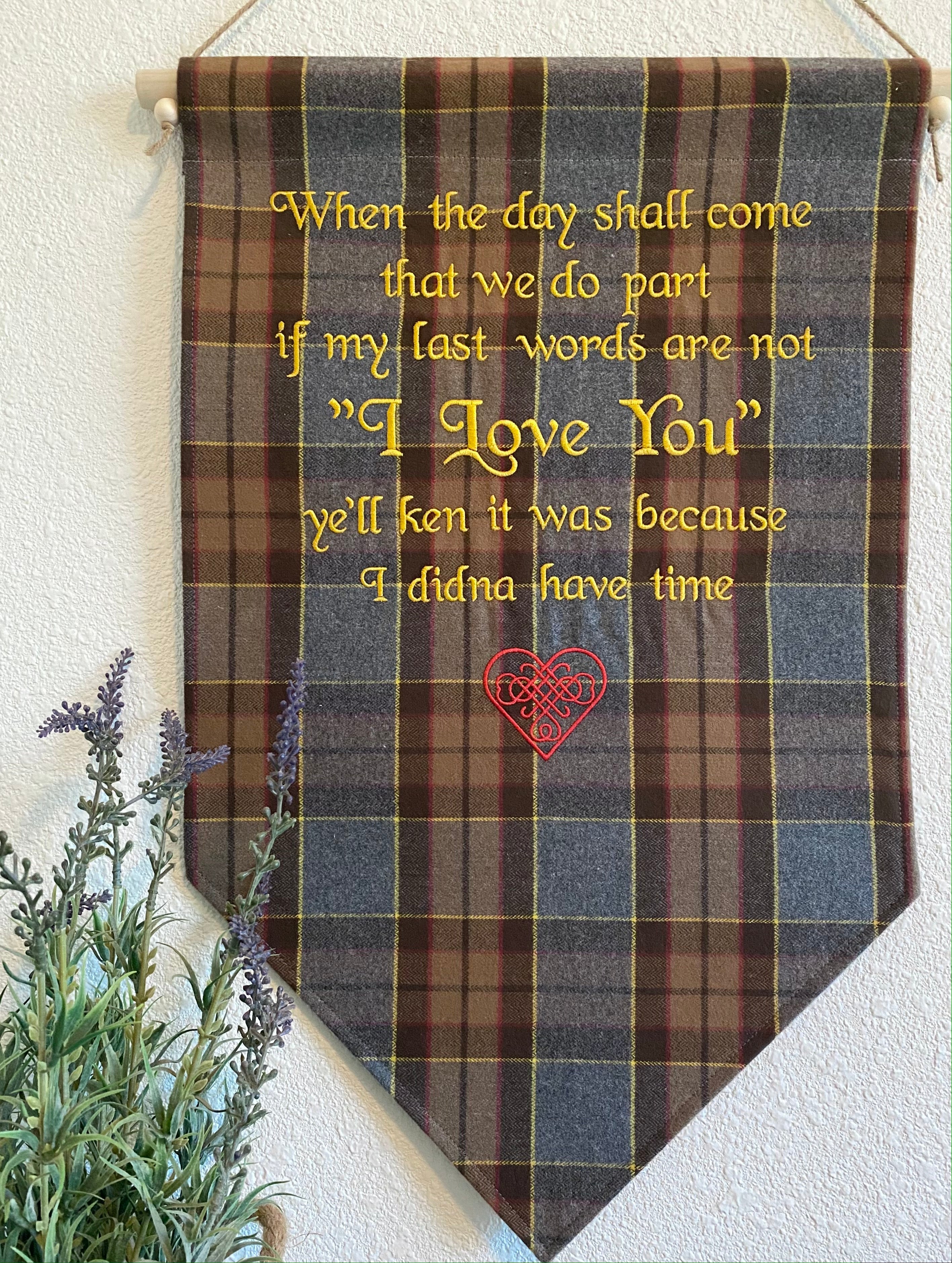 When the day shall come... Outlander Quote Inspired Embroidered Banner Wall Hanging