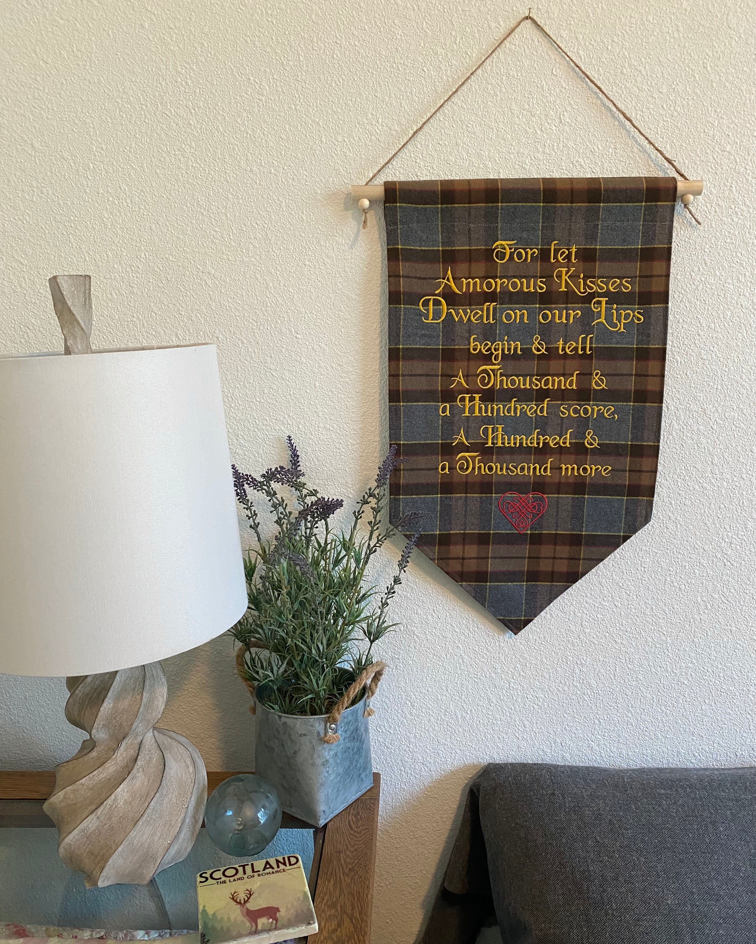 For let amorous kisses dwell... Outlander Quote Inspired Embroidered Banner Wall Hanging