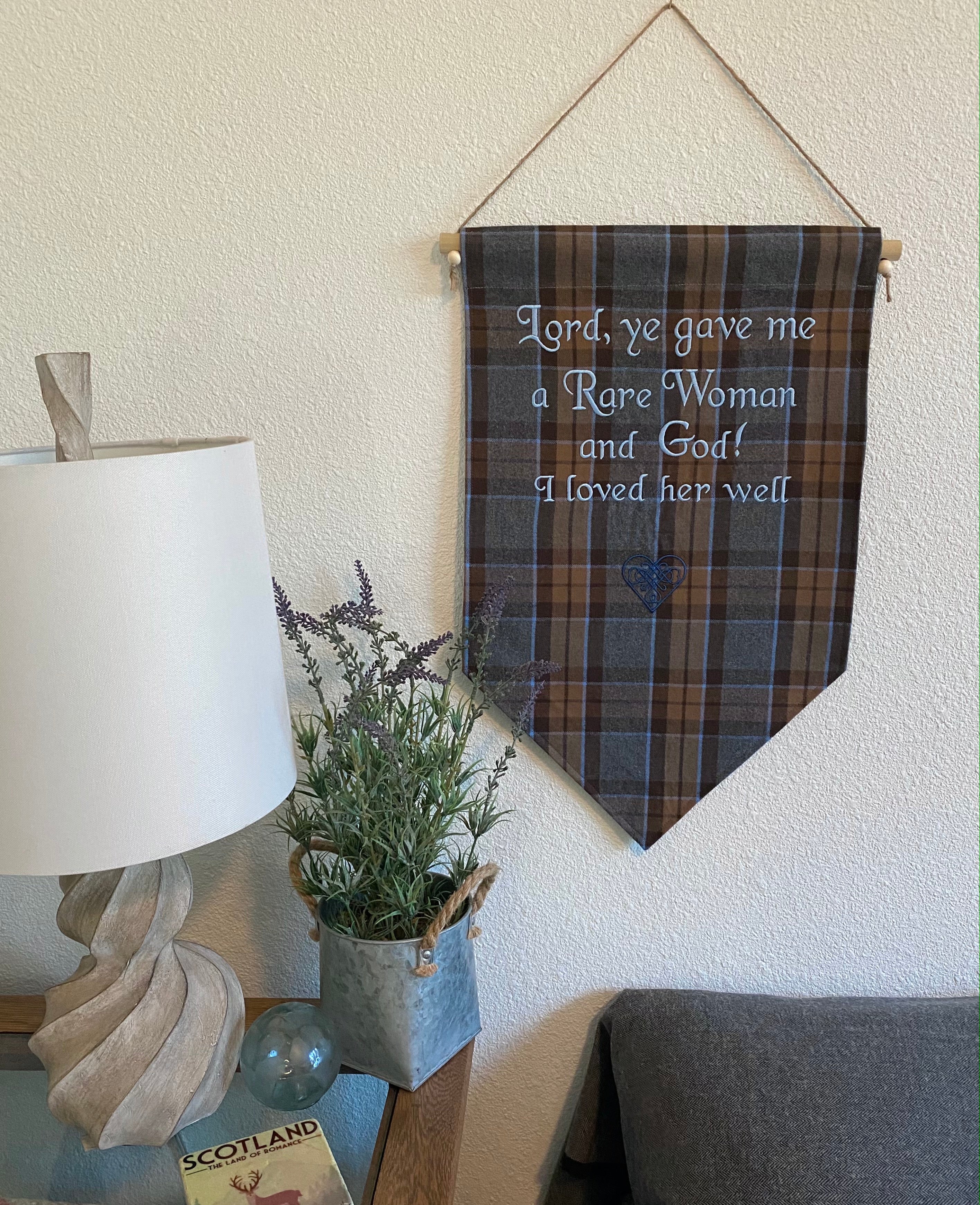 Ye gave me a rare woman... Outlander Quote Inspired Embroidered Banner Wall Hanging