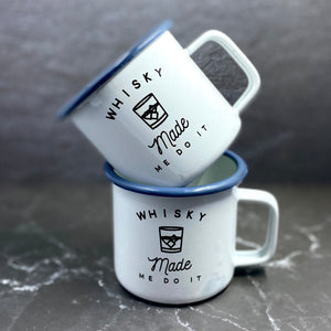 Whisky Made Me Do It 12oz Enamel Campfire Mug
