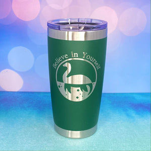 Believe in Yourself Nessie the Loch Ness Monster Laser Engraved Powder Coated 20oz Double Walled Insulated Tumbler