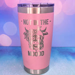 Not in the Moood Highland Cow Laser Engraved Powder Coated 20oz Double Walled Insulated Tumbler