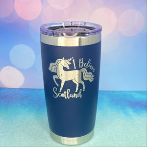 Unicorn I Believe, Scotland Laser Engraved Powder Coated 20oz Double Walled Insulated Tumbler