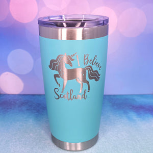 Unicorn I Believe, Scotland Laser Engraved Powder Coated 20oz Double Walled Insulated Tumbler