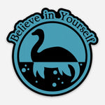 Loch Ness Monster Silhouette "Believe in Yourself" 3" Sticker