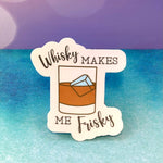 Whisky Makes me Frisky 3" Sticker